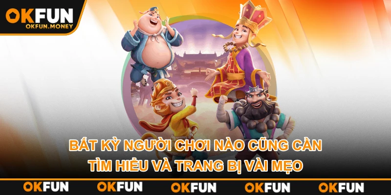 Bất kỳ người chơi nào cũng cần tìm hiểu và trang bị vài mẹo