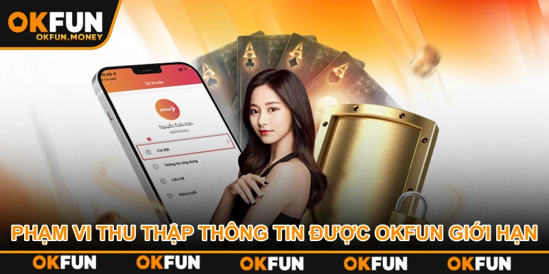 Phạm vi thu thập thông tin được OKFUN giới hạn